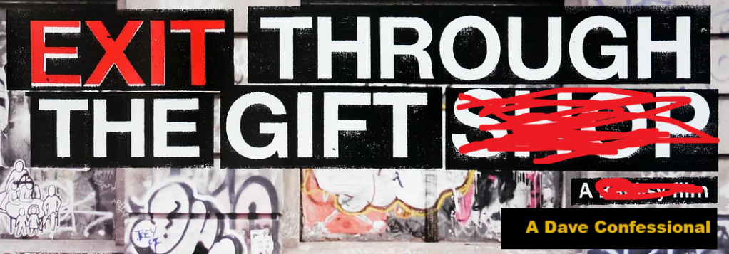 Graffitied street art sign reading 'Exit through the gift'